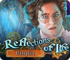 Reflections of Life: Utopia гра