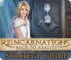 Reincarnations: Back to Reality Strategy Guide гра