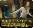 Reincarnations: Uncover the Past Strategy Guide гра