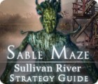 Sable Maze: Sullivan River Strategy Guide гра