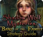 Shadow Wolf Mysteries: Bane of the Family Strategy Guide гра