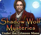 Shadow Wolf Mysteries: Under the Crimson Moon гра