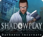 Shadowplay: Darkness Incarnate Collector's Edition гра