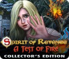 Spirit of Revenge: A Test of Fire Collector's Edition гра
