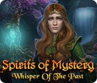 Spirits of Mystery: Whisper of the Past гра