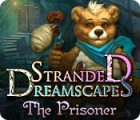 Stranded Dreamscapes: The Prisoner гра