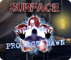 Surface: Project Dawn гра
