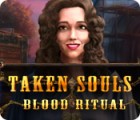 Taken Souls: Blood Ritual гра