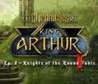 The Chronicles of King Arthur: Episode 2 - Knights of the Round Table гра