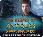 The Keeper of Antiques: Shadows From the Past Collector's Edition гра