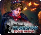 The Unseen Fears: Stories Untold гра