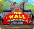 The Wall: Medieval Heroes гра