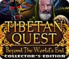 Tibetan Quest: Beyond the World's End Collector's Edition гра