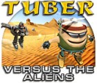 Tuber versus the Aliens гра Tuber versus the Aliens гра