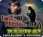 Twilight Phenomena: The Incredible Show Collector's Edition гра