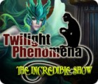 Twilight Phenomena: The Incredible Show гра
