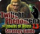 Twilight Phenomena: The Lodgers of House 13 Strategy Guide гра