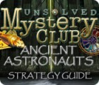 Unsolved Mystery Club: Ancient Astronauts Strategy Guide гра
