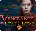 Vengeance: Lost Love гра