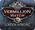 Vermillion Watch: London Howling гра