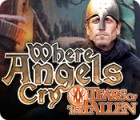 Where Angels Cry: Tears of the Fallen гра