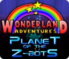 Wonderland Adventures: Planet of the Z-Bots гра