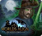 Worlds Align: Deadly Dream гра