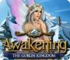 Awakening: The Goblin Kingdom гра