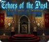 Echoes of the Past: The Castle of Shadows гра