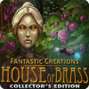 Fantastic Creations: House of Brass Collector's Edition гра