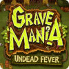 Grave Mania: Undead Fever гра