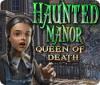 Haunted Manor: Queen of Death гра
