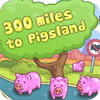 300 Miles To Pigland гра
