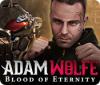 Adam Wolfe: Blood of Eternity гра