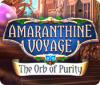Amaranthine Voyage: The Orb of Purity гра