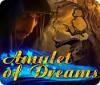 Amulet of Dreams гра