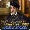 Amulet of Time: Shadow of la Rochelle гра
