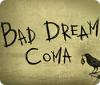 Bad Dream: Coma гра