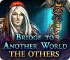 Bridge to Another World: The Others гра