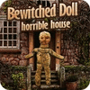 Bewitched Doll: Horrible House гра