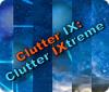 Clutter IX: Clutter Ixtreme гра