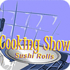 Cooking Show — Sushi Rolls гра