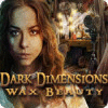 Dark Dimensions: Wax Beauty гра