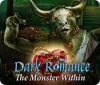 Dark Romance: The Monster Within гра