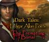 Dark Tales: Edgar Allan Poe's The Premature Burial гра