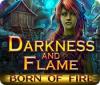 Darkness and Flame: Born of Fire гра