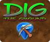 Dig The Ground гра