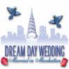 Dream Day Wedding: Married in Manhattan гра