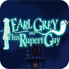 Earl Grey And This Rupert Guy гра