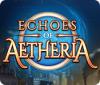Echoes of Aetheria гра